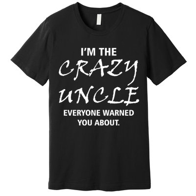 Crazy Uncle - Handle With Care Funny Premium T-Shirt