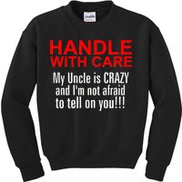 Crazy Uncle - Handle With Care Funny Kids Sweatshirt