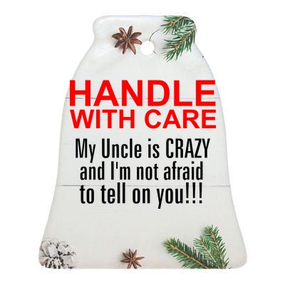 Crazy Uncle - Handle With Care Funny Ceramic Bell Ornament