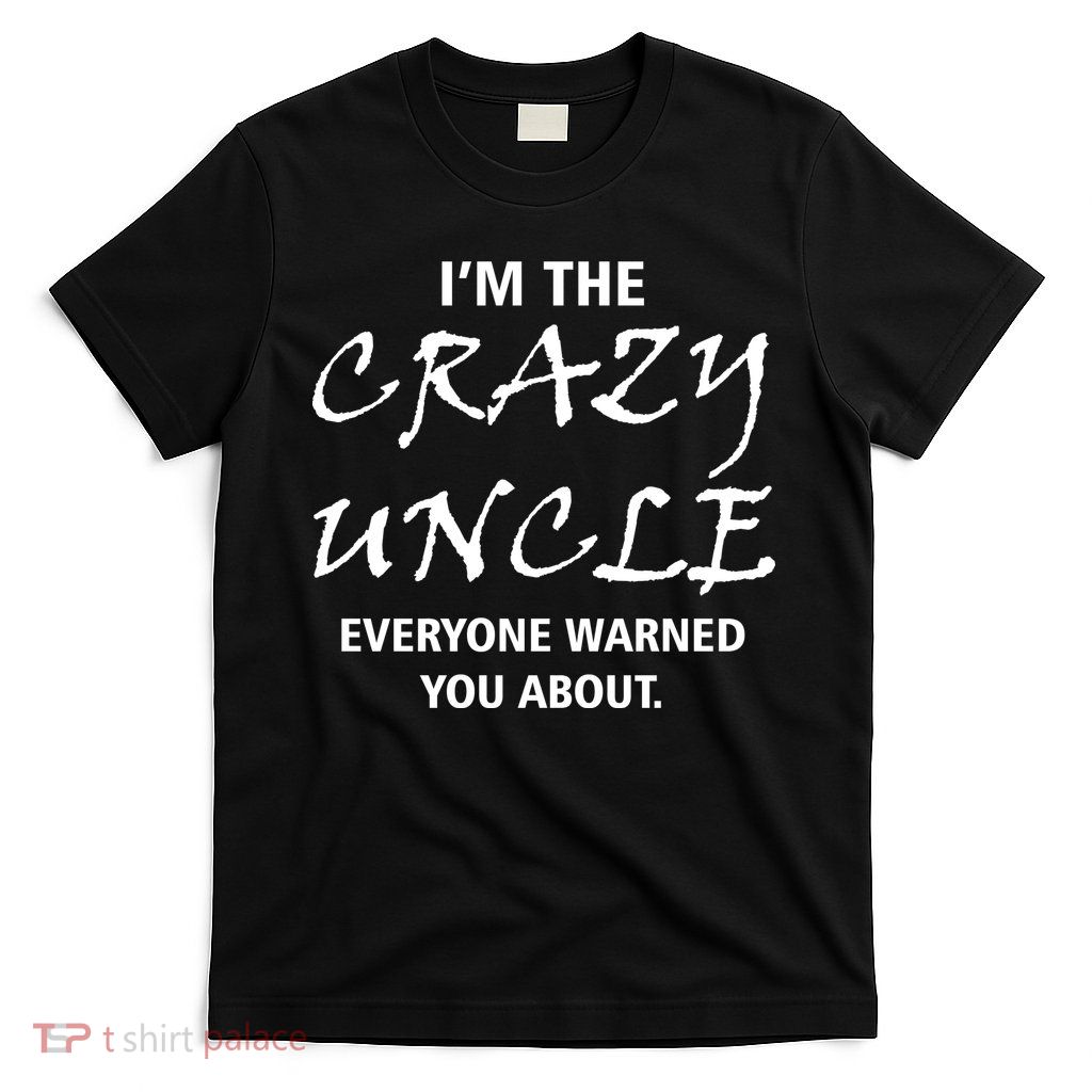 Crazy Uncle T-Shirt