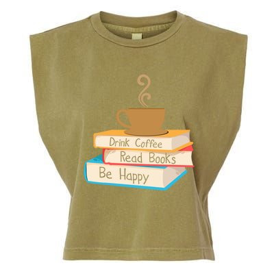 Coffee Read Books Be Happy Cool Gift Garment-Dyed Women's Muscle Tee