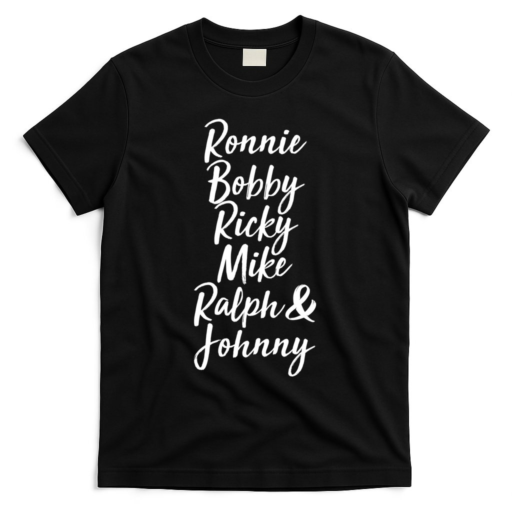 Cool Ronnie Bobby Ricky Mike Ralph And Johnny T-Shirt