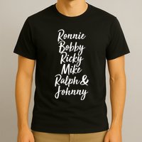 Cool Ronnie Bobby Ricky Mike Ralph And Johnny T-Shirt