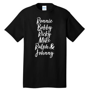 Cool Ronnie Bobby Ricky Mike Ralph And Johnny Tall T-Shirt