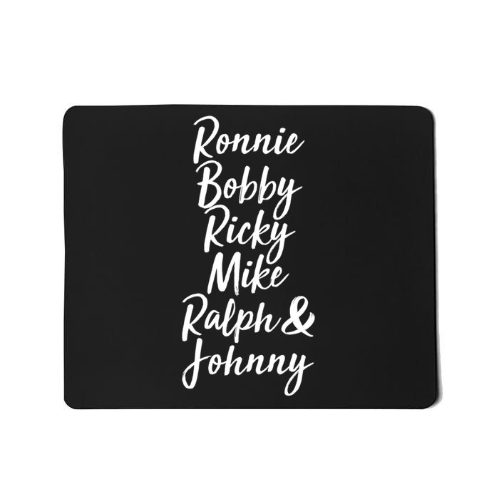 Cool Ronnie Bobby Ricky Mike Ralph And Johnny Mousepad