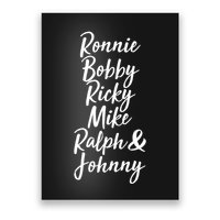 Cool Ronnie Bobby Ricky Mike Ralph And Johnny Poster