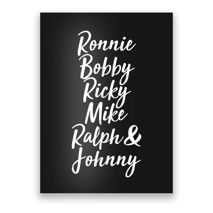 Cool Ronnie Bobby Ricky Mike Ralph And Johnny Poster