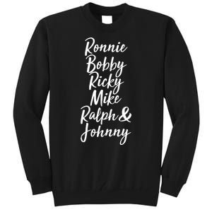 Cool Ronnie Bobby Ricky Mike Ralph And Johnny Tall Sweatshirt