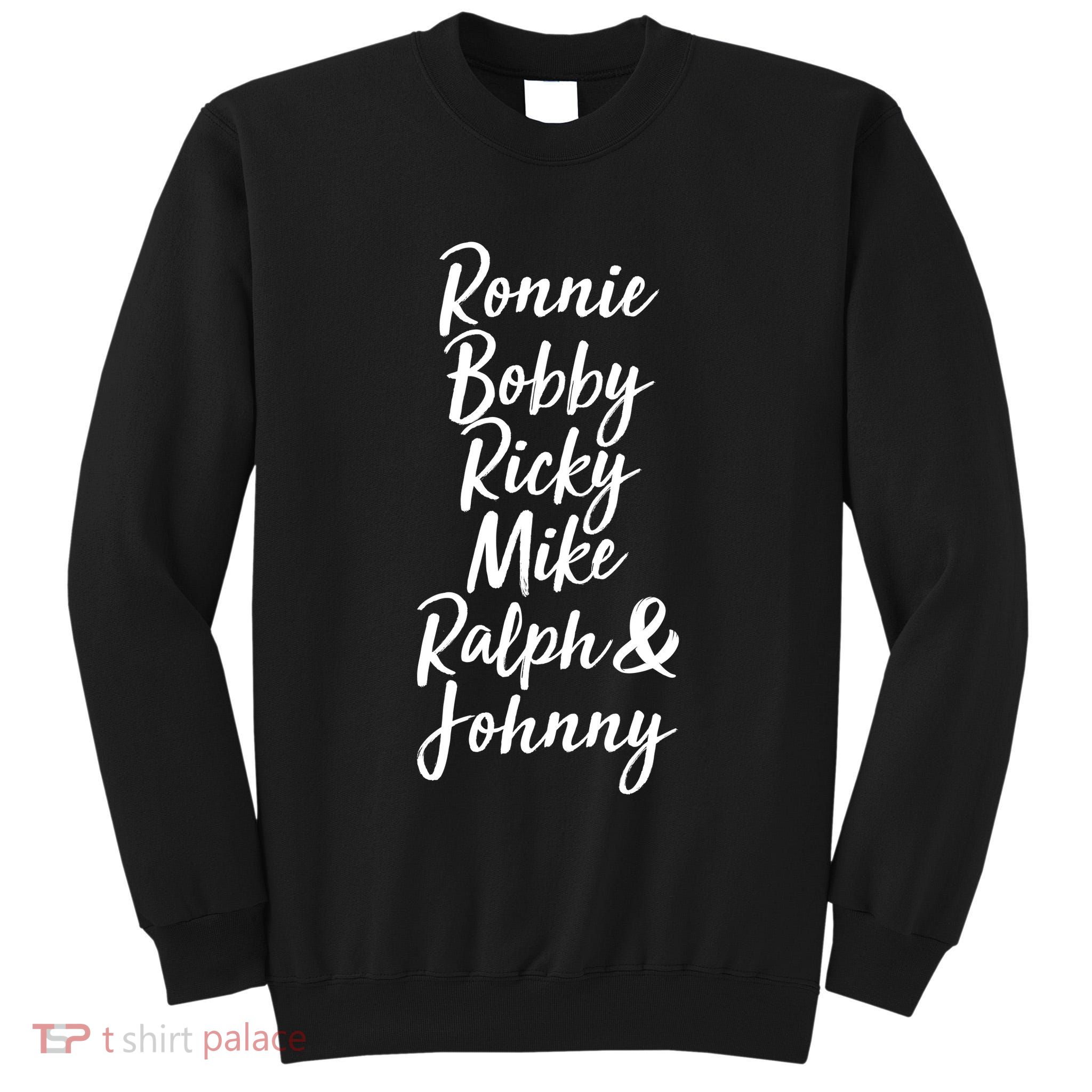 Cool Ronnie Bobby Ricky Mike Ralph And Johnny Tall Sweatshirt