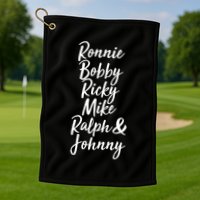 Cool Ronnie Bobby Ricky Mike Ralph And Johnny Golf Towel