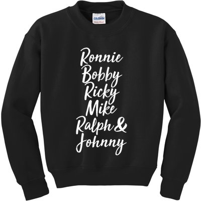 Cool Ronnie Bobby Ricky Mike Ralph And Johnny Kids Sweatshirt