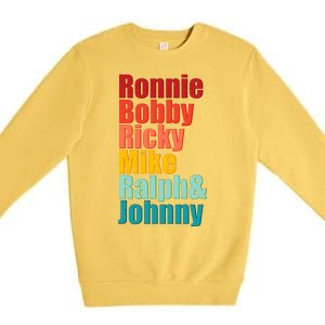 Cool Ronnie Bobby Ricky Mike Ralph And Johnny Premium Crewneck Sweatshirt