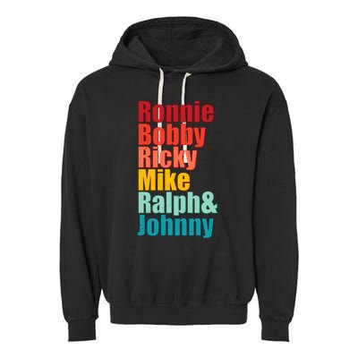 Cool Ronnie Bobby Ricky Mike Ralph And Johnny Garment-Dyed Fleece Hoodie