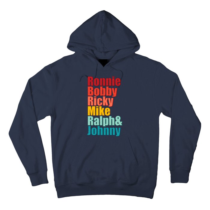 Cool Ronnie Bobby Ricky Mike Ralph And Johnny Hoodie