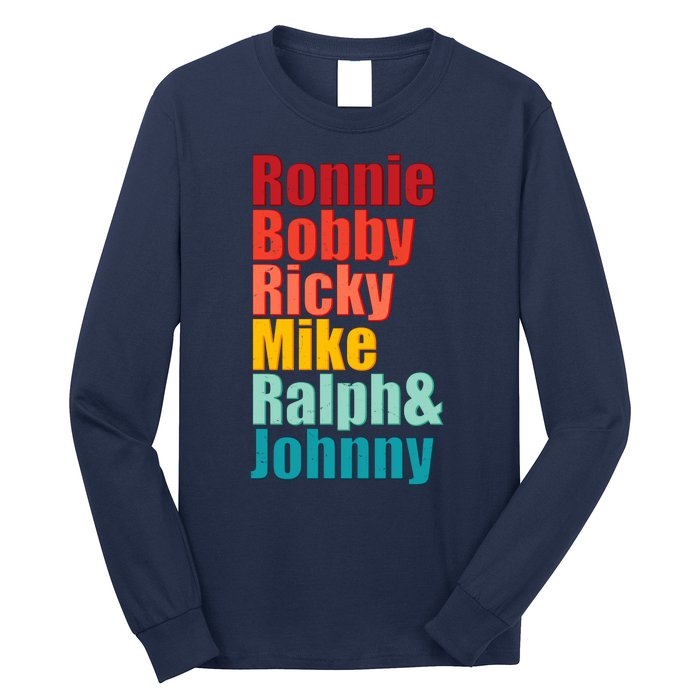 Cool Ronnie Bobby Ricky Mike Ralph And Johnny Long Sleeve Shirt