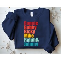 Cool Ronnie Bobby Ricky Mike Ralph And Johnny Sweatshirt
