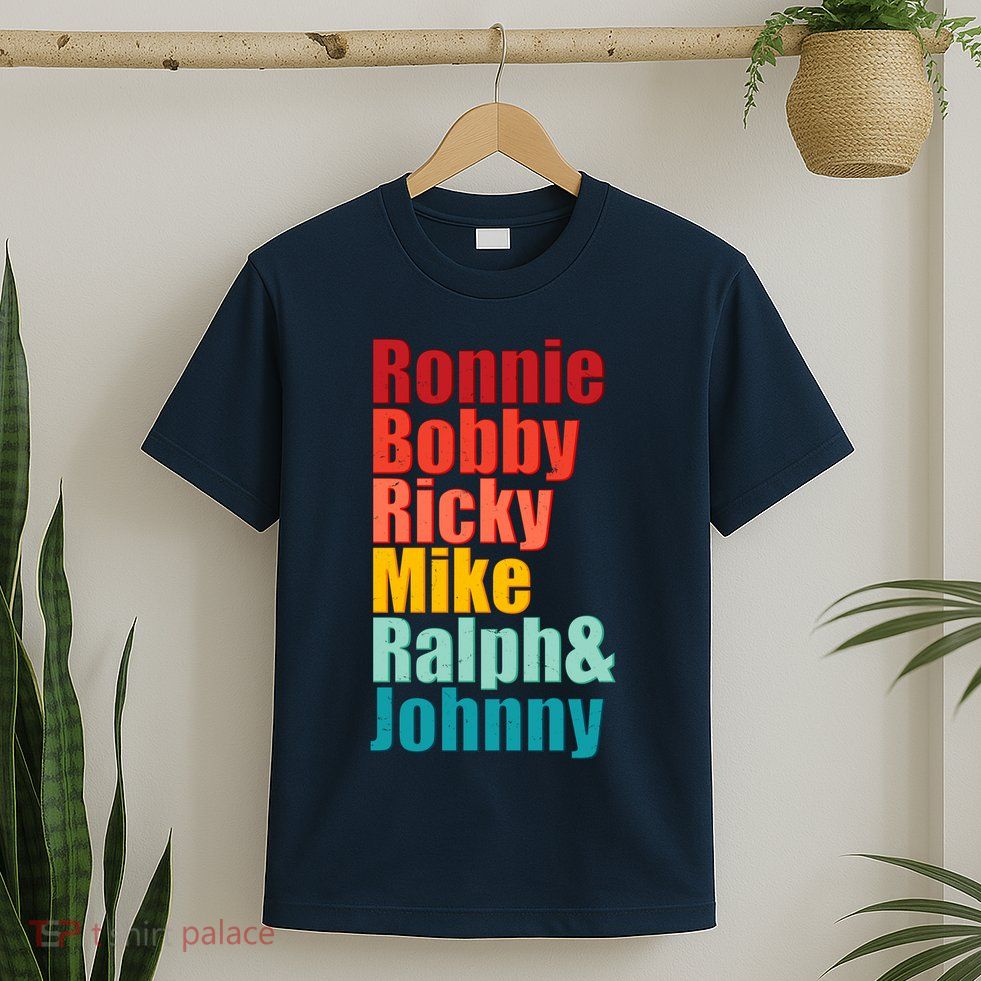 Cool Ronnie Bobby Ricky Mike Ralph And Johnny T-Shirt