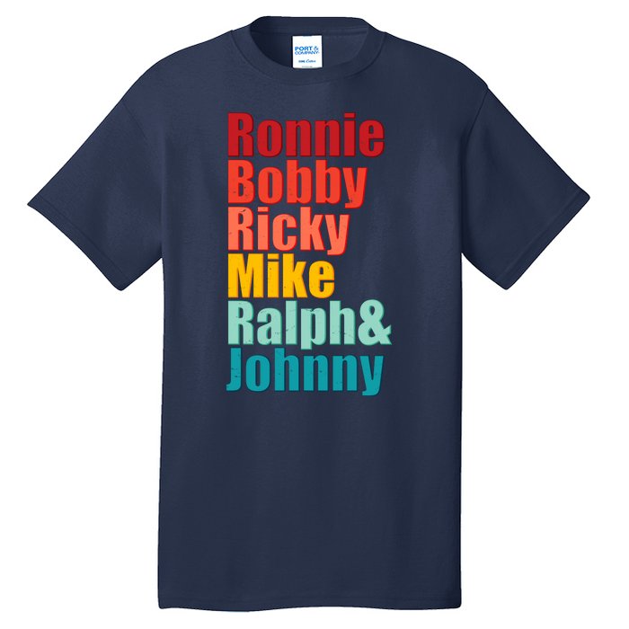 Cool Ronnie Bobby Ricky Mike Ralph And Johnny Tall T-Shirt