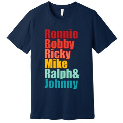Cool Ronnie Bobby Ricky Mike Ralph And Johnny Premium T-Shirt