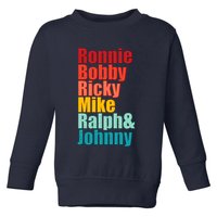 Cool Ronnie Bobby Ricky Mike Ralph And Johnny Toddler Sweatshirt