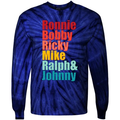 Cool Ronnie Bobby Ricky Mike Ralph And Johnny Tie-Dye Long Sleeve Shirt