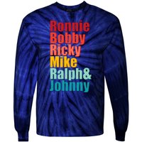 Cool Ronnie Bobby Ricky Mike Ralph And Johnny Tie-Dye Long Sleeve Shirt