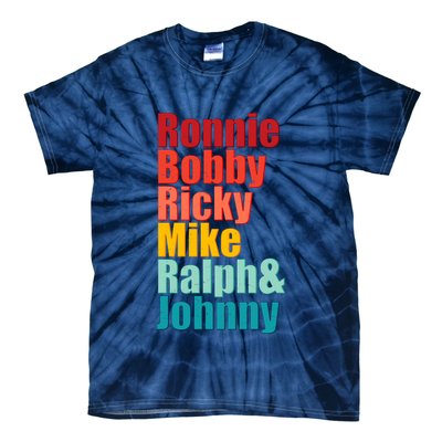 Cool Ronnie Bobby Ricky Mike Ralph And Johnny Tie-Dye T-Shirt