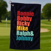 Cool Ronnie Bobby Ricky Mike Ralph And Johnny Golf Towel