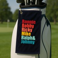 Cool Ronnie Bobby Ricky Mike Ralph And Johnny Golf Towel