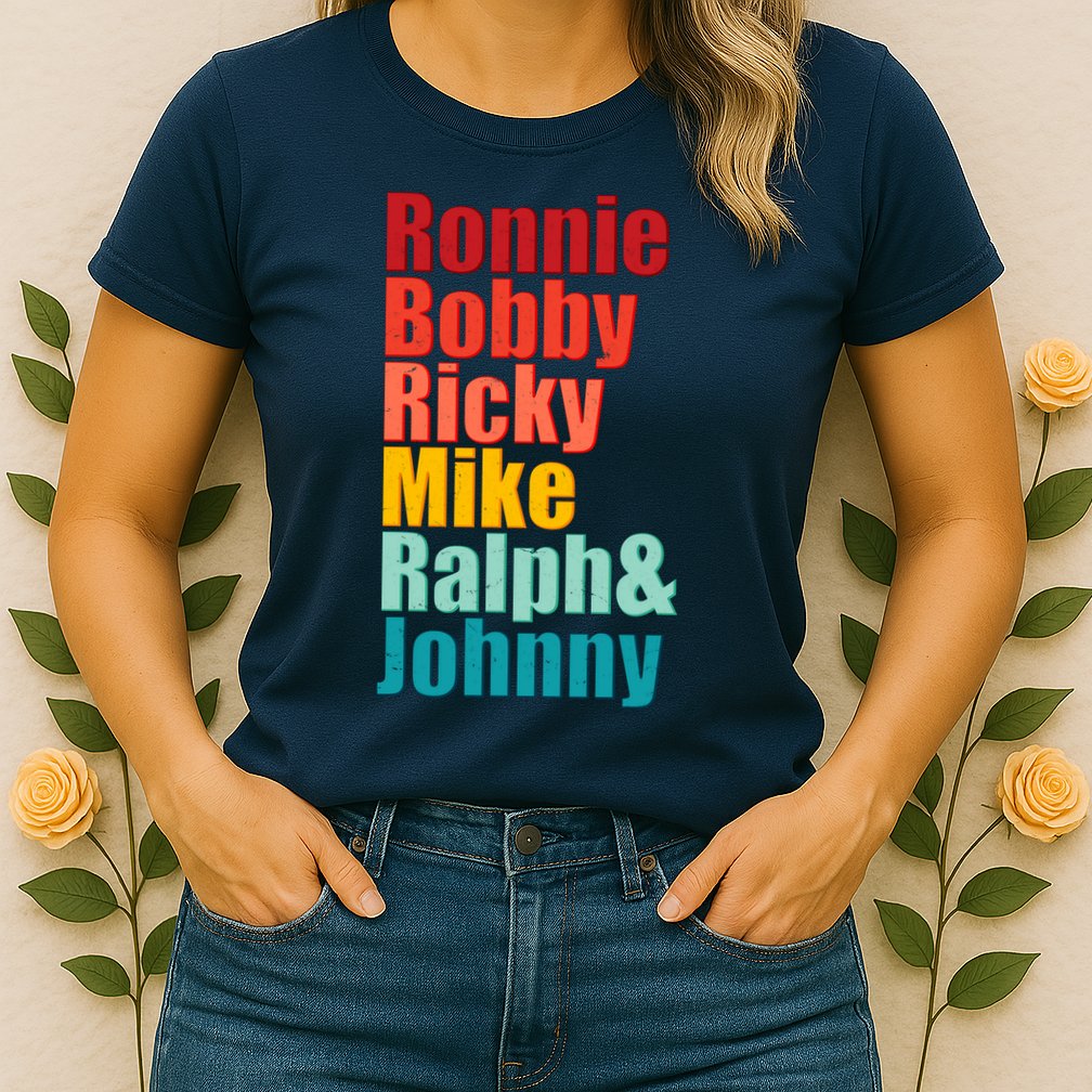 Cool Ronnie Bobby Ricky Mike Ralph And Johnny Womens T-Shirt