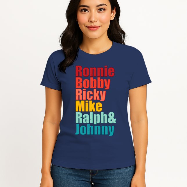Cool Ronnie Bobby Ricky Mike Ralph And Johnny Womens T-Shirt