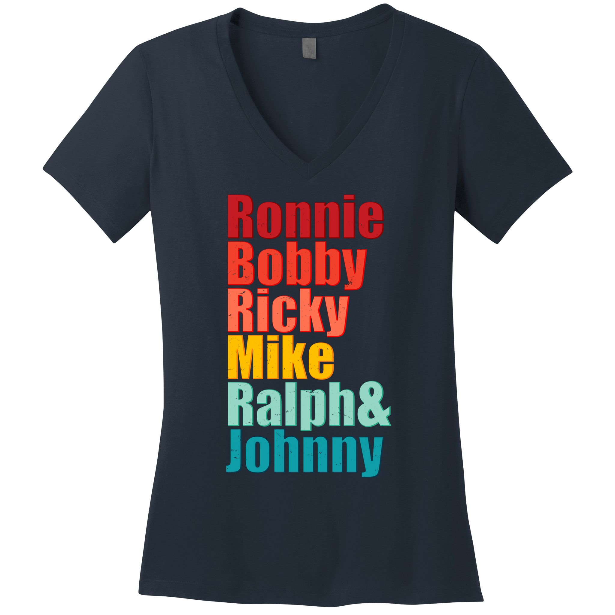 Cool Ronnie Bobby Ricky Mike Ralph And Johnny Women's V-Neck T-Shirt