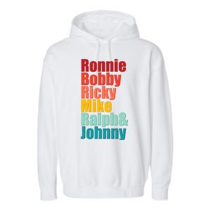 Cool Ronnie Bobby Ricky Mike Ralph And Johnny Garment-Dyed Fleece Hoodie