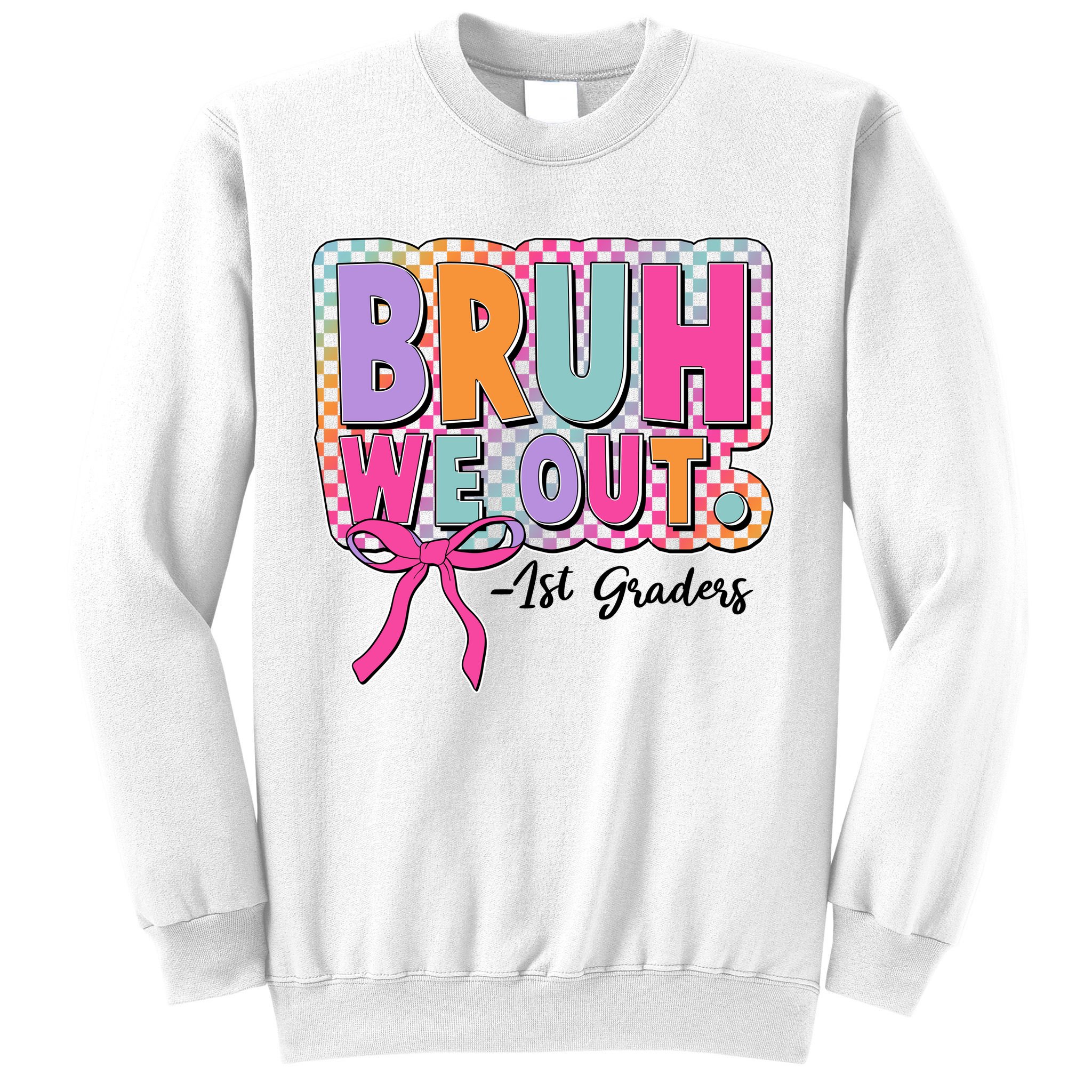 Cute Retro Bruh We Out First Graders Sweatshirt