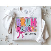 Cute Retro Bruh We Out First Graders Sweatshirt