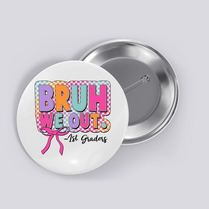 Cute Retro Bruh We Out First Graders Button
