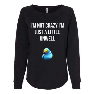 Crazy Retro Blue Duck I'M NOT CRAZY I'M JUST A LITTLE UNWELL Womens California Wash Sweatshirt