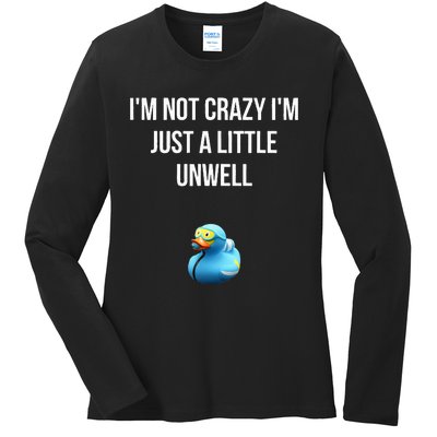 Crazy Retro Blue Duck I'M NOT CRAZY I'M JUST A LITTLE UNWELL Ladies Long Sleeve Shirt