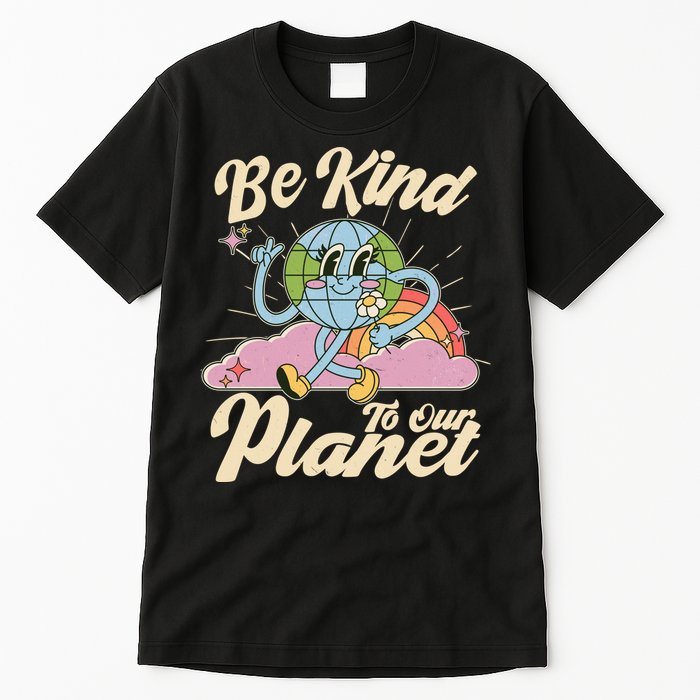 Cute Retro Be Kind To Our Planet Celebrate Earth Day Tall T-Shirt