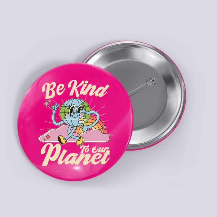 Cute Retro Be Kind To Our Planet Celebrate Earth Day Button