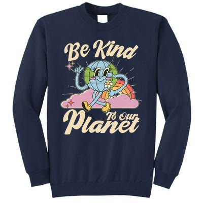 Cute Retro Be Kind To Our Planet Celebrate Earth Day Tall Sweatshirt