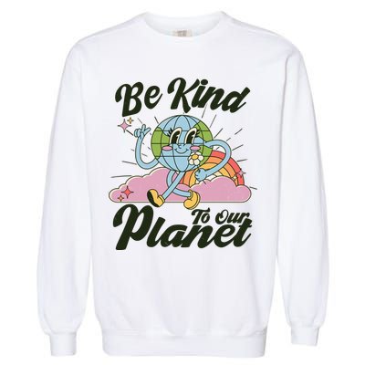 Cute Retro Be Kind To Our Planet Celebrate Earth Day Garment-Dyed Sweatshirt