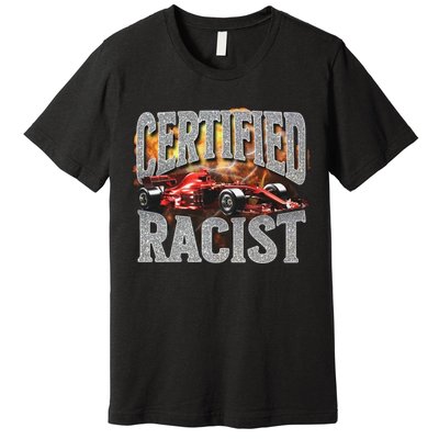 Certified Racist Premium T-Shirt