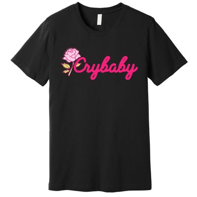 Crybaby Rose Cry Baby Kawaii Hipster Soft Girl Slogan Premium T-Shirt