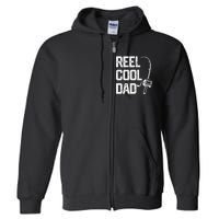 Cute Reel Cool Dad Fishing Daddy Fathers Day Gift Full Zip Hoodie