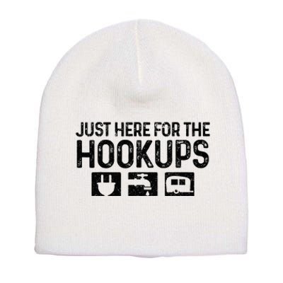 Camping RV Caravan Motorhome Just Here For The Hookups Funny Short Acrylic Beanie