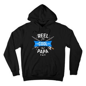 Cute Reel Cool Papa Cute Fishing Dad Birthday Gift Tall Hoodie