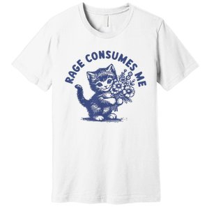 Cat Rage Consumes Me Premium T-Shirt