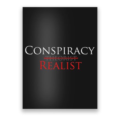 Conspiracy Realist Conspiracy Theory Poster