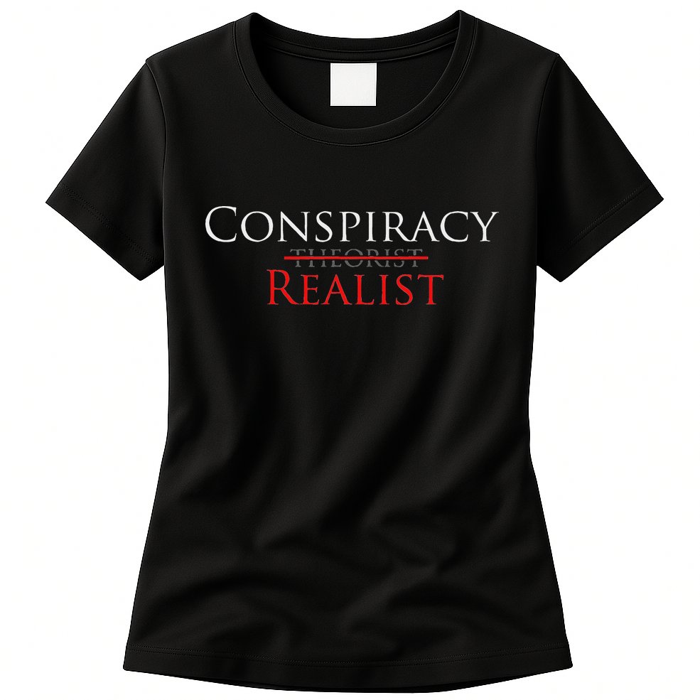 Conspiracy Realist Conspiracy Theory Womens T-Shirt